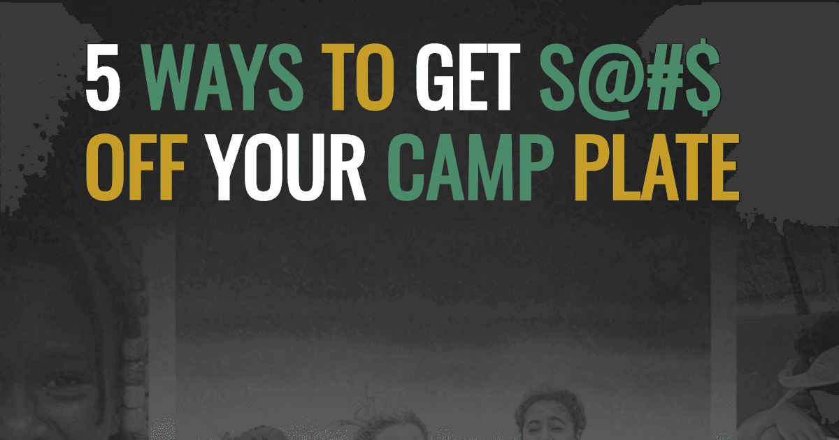 5 ways to get s@#$ off your camp plate