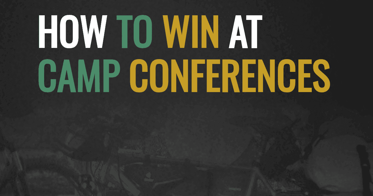 How to win at camp conferences