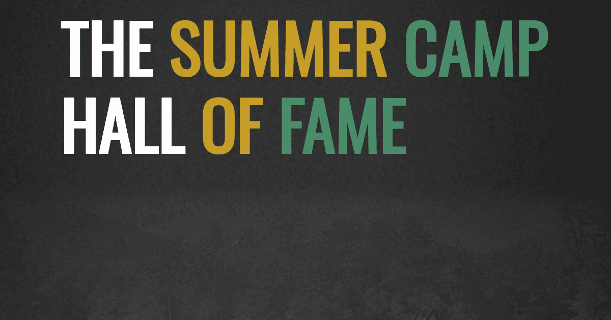 The Summer Camp Hall of Fame