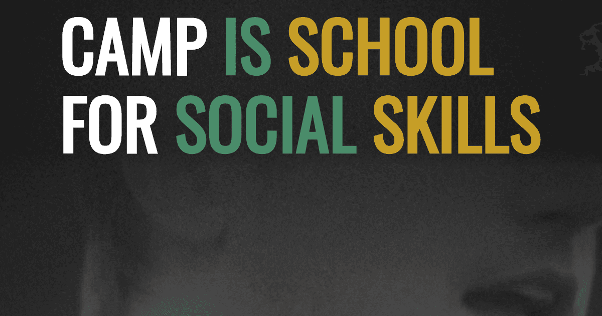 Camp is school for social skills