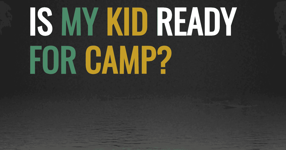 Is my kid ready for camp?