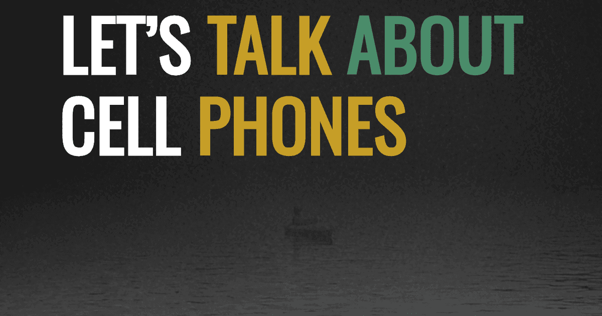 Let’s talk about cell phones