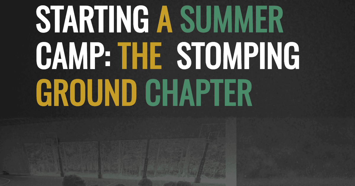 Starting a Summer Camp: The Stomping Ground Chapter