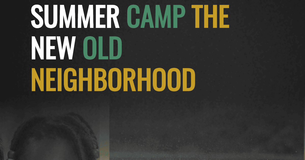 Summer Camp the New Old Neighborhood