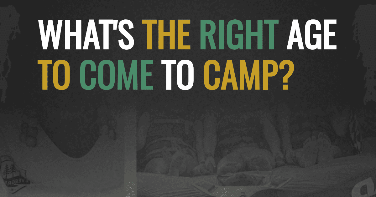 What's the right age to come to camp?