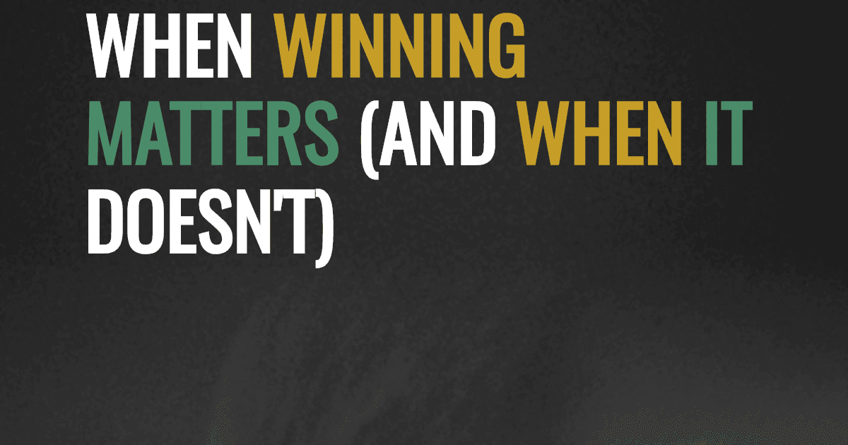 When winning matters (and when it doesn't)